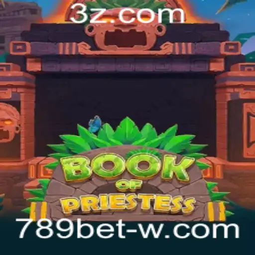789 bet - Descubra o Fascinante Mundo de BookOfPriestess: Um Guia Completo sobre o Jogo