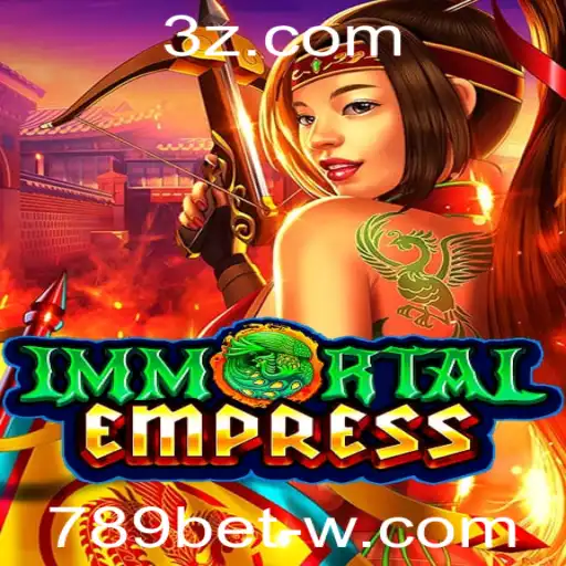 Descubra o Fascinante Mundo de ImmortalEmpress e a Estratégia do 789 Bet